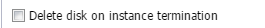 6. Delete Disk on Instance Termination